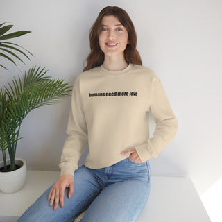 Humans Need More Love Crewneck