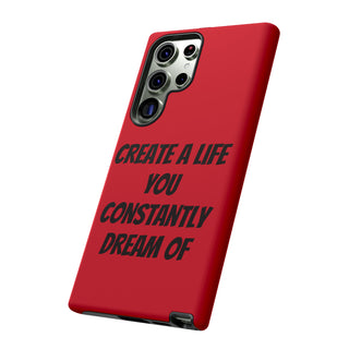 Create a Life Phone Case