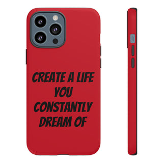 Create a Life Phone Case